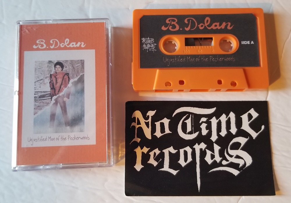 B. Dolan - Unjustified: Man of the Peckerwoods Cassette