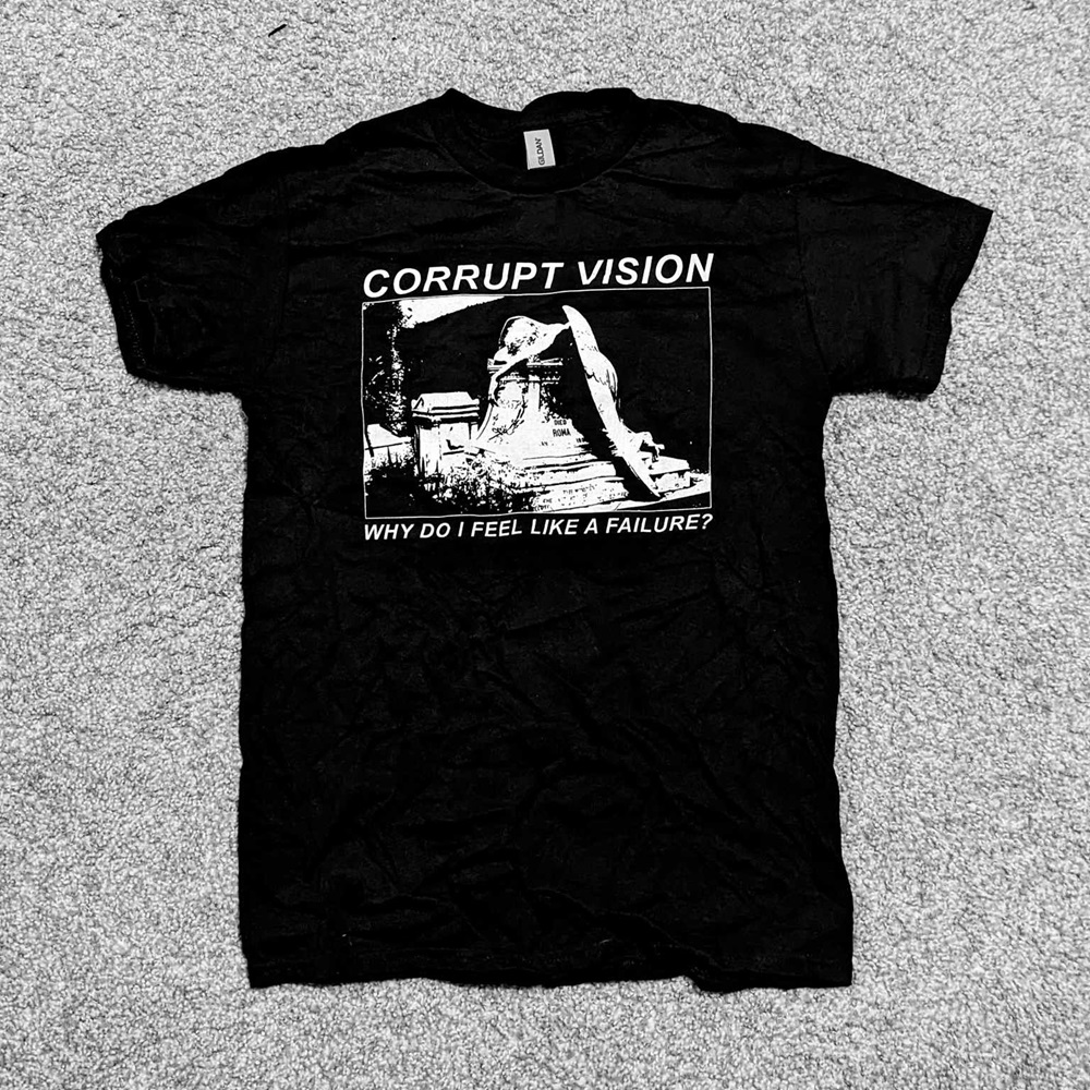 Corrupt Vision - Why Do I Feel Like A Failure? Shirt [XL]