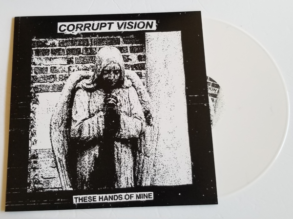 Corrupt Vision - These Hands of Mine 12' - WHITE